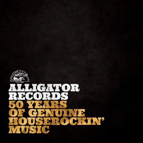 Alligator Records: 50 Years Of Genuine Houserockin’ Music - Vinyl LP 140 Gram New Release